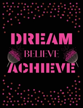 Dream believe achieve: Journal and Notebook for Girls - Composition Size (8.5"x 11") With Lined and Blank Pages, Perfect for Journal, Doodling, Sketching and Notebook