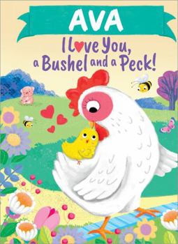 Hardcover Ava I Love You, a Bushel and a Peck! Book