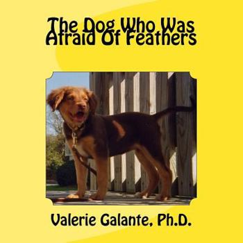 Paperback The Dog Who Was Afraid Of Feathers Book