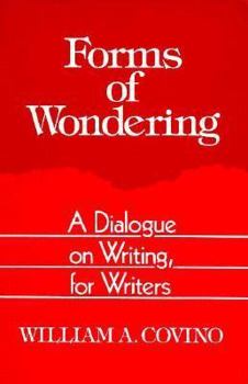 Paperback Forms of Wondering: A Dialogue on Writing, for Writers Book