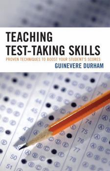 Paperback Teaching Test-Taking Skills: Proven Techniques to Boost Your Student's Scores Book