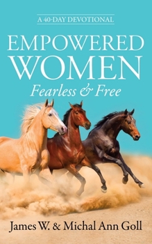 Paperback Empowered Women Fearless & Free: A 40-Day Devotional for Women Book