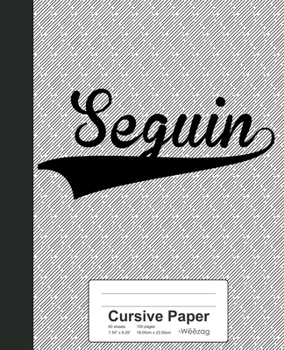 Paperback Cursive Paper: SEGUIN Notebook Book