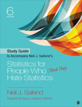 Study Guide to Accompany Salkind and Frey's Statistics for People Who (Think They) Hate Statistics