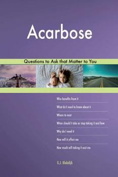 Paperback Acarbose 483 Questions to Ask that Matter to You Book
