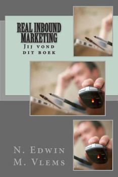 Paperback REAL Inbound Marketing: YOU found this book [Dutch] Book