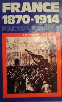 Paperback France Eighteen-Seventy to Nineteen-Fourteen: Politics & Society Book