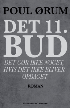 Det 11. bud - Det gør ikke noget, hvis det ikke bliver opdaget