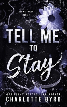 Tell Me to Stay: A Dark Revenge Mafia Romance