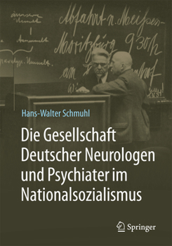Hardcover Die Gesellschaft Deutscher Neurologen Und Psychiater Im Nationalsozialismus [German] Book
