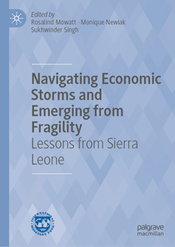 Navigating Economic Storms and Emerging from Fragility: Lessons from Sierra Leone