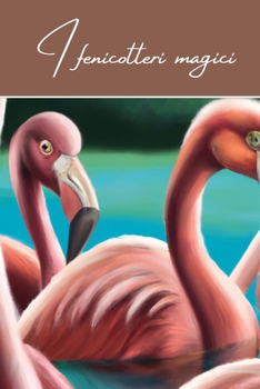 Paperback I fenicotteri magici [Italian] Book