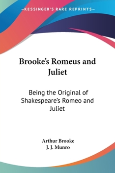 Paperback Brooke's Romeus and Juliet: Being the Original of Shakespeare's Romeo and Juliet Book