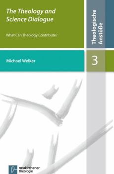 Paperback The Theology and Science Dialogue: What Can Theology Contribute? [German] Book