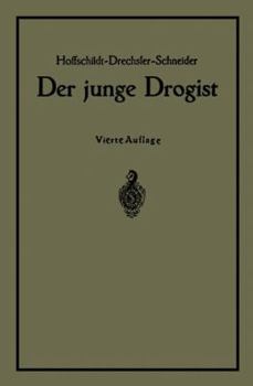 Paperback Der Junge Drogist: Lehrbuch Für Drogisten?fachschulen, Den Selbstunterricht Und Die Vorbereitung Zur Drogistengehilfen? Und Giftprüfung [German] Book