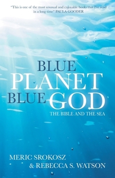 Paperback Blue Planet, Blue God: The Bible and The Sea Book