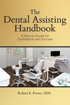 Paperback The Dental Assisting Handbook: A How-to Guide for Confidence and Success Book