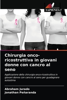 Paperback Chirurgia onco-ricostruttiva in giovani donne con cancro al seno [Italian] Book