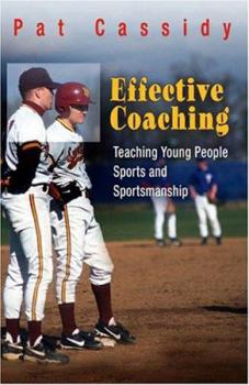 Paperback Effective Coaching: Teaching Young People Sports and Sportmanship Book