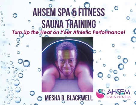 Paperback Ahsem Spa & Fitness Sauna Training: Turn Up the Heat on Your Athletic Performance! Book