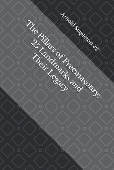 Paperback The Pillars of Freemasonry: 25 Landmarks and Their Legacy Book