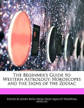 The Beginner's Guide to Western Astrology : Horoscopes and the Signs of the Zodiac