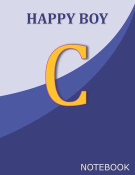 Paperback Happy Boy C: Monogram Initial C Letter Ruled Notebook for Happy Boy and School, Blue Cover 8.5'' x 11'', 100 pages Book