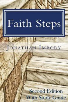 Faith Steps - Second Edition with Study Guide: Moving Toward God Through Personal Choice and Public Policy