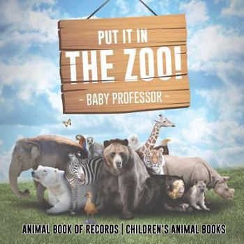 Paperback Put It in The Zoo! Animal Book of Records Children's Animal Books Book
