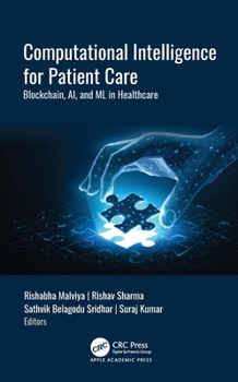 Hardcover Computational Intelligence for Patient Care: Blockchain, AI, and ML in Healthcare Book