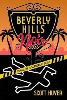 Paperback Beverly Hills Noir: Crime, Sin, & Scandal in 90210 Book