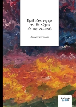 Paperback Récit d'un voyage vers les abysses de mes sentiments [French] Book