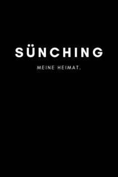 Sünching: Notizbuch, Notizblock, Notebook | Liniert, Linien, Lined | DIN A5 (6x9 Zoll), 120 Seiten | Notizen, Termine, Planer, Tagebuch, Organisation ... Region, Liebe und Heimat (German Edition)