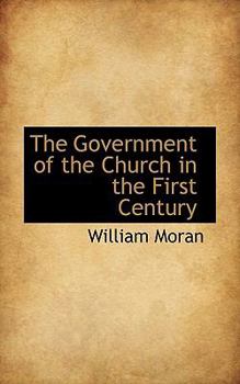 Paperback The Government of the Church in the First Century Book