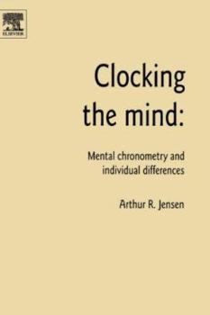 Hardcover Clocking the Mind: Mental Chronometry and Individual Differences Book