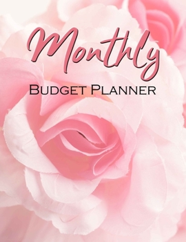Monthly Budget Planner: Finance Monthly & Weekly Budget Planner Expense Tracker Bill Organizer Journal Notebook, Budget Planning. Watercolor Pink Rose Flower Cover