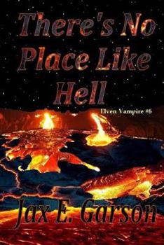 There's No Place Like Hell - Book #6 of the Elven Vampire