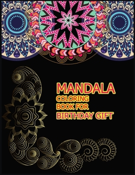 Paperback Mandala Coloring Book for Birthday Gift: A Big Mandala Coloring Book with Great Variety of Mixed Mandala Designs for kids, Boys, Girls, adults and Beg Book