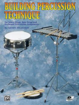 Paperback Building Percussion Technique: For Snare Drum, Bass Drum and Keyboard Percussion Instruments Book