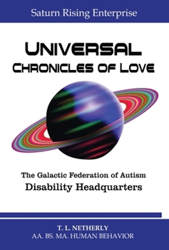 Hardcover Saturn Rising Enterprise - Universal Chronicles of Love: The Galactic Federation of Autism Disability Headquarters Book