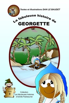 La fabuleuse histoire de Georgette: Thème : les réseaux sociaux (Les fabuleuses histoires d'Achille Painbeurret) (French Edition)