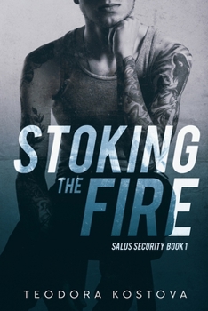 Paperback Stoking the Fire (Salus Security Book 1) Book