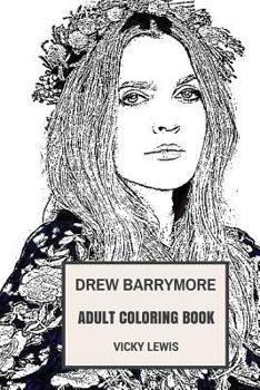 Paperback Drew Barrymore Adult Coloring Book: E.T Star and Golden Globe Winner, Bestselling Author and Controversial Youth Inspired Adult Coloring Book