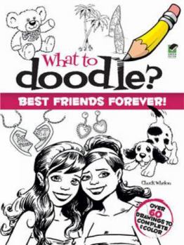 Paperback What to Doodle? Best Friends Forever! Book