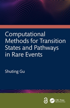 Hardcover Computational Methods for Transition States and Pathways in Rare Events Book