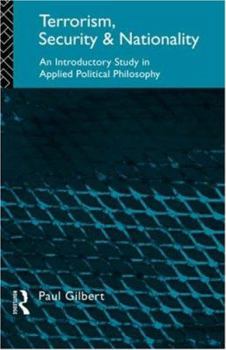 Paperback Terrorism, Security and Nationality: An Introductory Study in Applied Political Philosophy Book