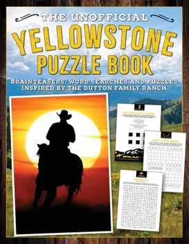 Paperback The Unofficial Yellowstone Puzzle Book: Brainteasers, Word Searches and Puzzles Inspired by the Dutton Family Ranch Book