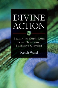 Paperback Divine Action: Examining God's Role in an Open and Emergent Universe Book