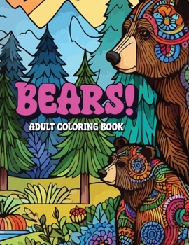 Bears!: Adult Coloring Book