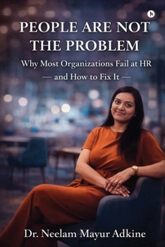 Paperback People Are Not The Problem: Why Most Organizations Fail at HR and How to Fix It Book
